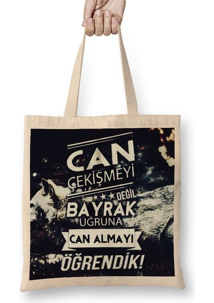 Ayyıldız Can Çekişmeyi Değil Bayrak Uğruna Can Almayı Öğrendik Bez Çanta Uzun Saplı