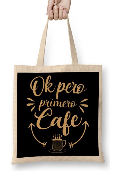 Funny Coffee Spanish Lover Gift Tee Ok Pero Primero Cafe Bez Çanta Uzun Saplı