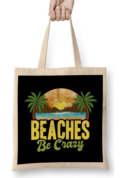 Funny Beaches Be Crazy Pun Beach Vacationing Bez Çanta Uzun Saplı