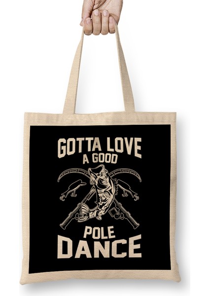 Gotta Love A Good Pole Dance Funny Fishing Rod Pun Bez Çanta Uzun Saplı