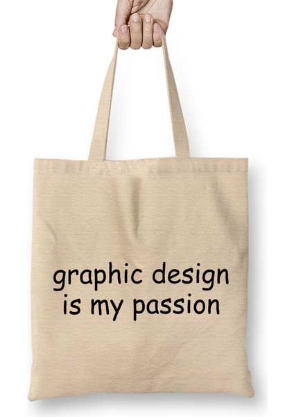 Graphics Graphic Design Is My Passion Bez Çanta Uzun Saplı