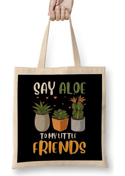 Funny Say Aloe To My Little Friends Cute Plant Pun Bez Çanta Uzun Saplı