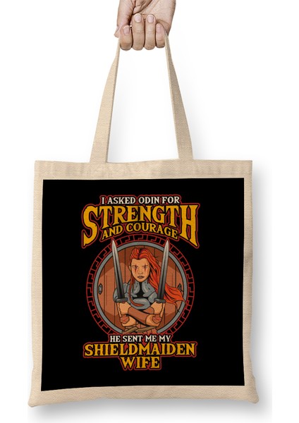 I Asked Odin For Strength & Courage Shield Maiden Bez Çanta Uzun Saplı