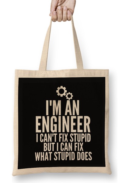 I'm An Engineer I Can't Fix Stupid Funny Engineering 04 Bez Çanta Uzun Saplı