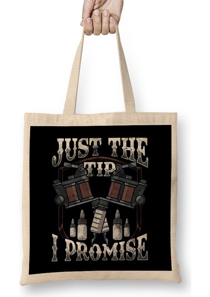 Just The Tip I Promise Tattoo Artist Inked Pun Bez Çanta Uzun Saplı