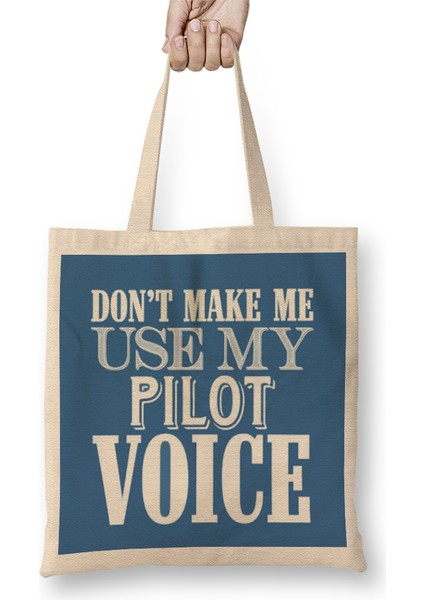 Don't Make Me Use My Pilot Voice Bez Çanta Uzun Saplı