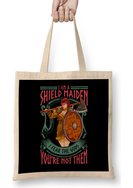 A Shield Maiden I Fear The Gods You Re Not Them Bez Çanta Uzun Saplı