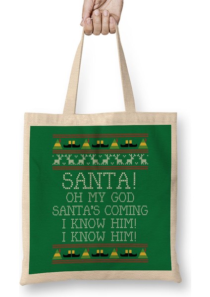Santa Oh My God I Know Him Elf Quote Christmas Knit Bez Çanta Uzun Saplı