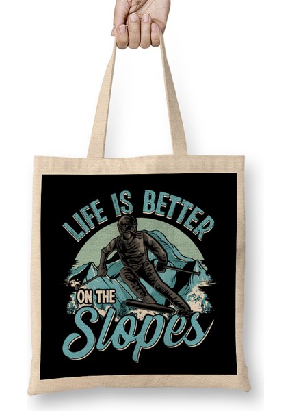 Life Is Better On The Slopes Skiing & Snowboarding Bez Çanta Uzun Saplı
