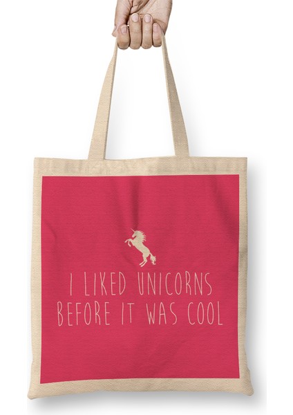 I Liked Unicorns Before It Was Cool Bez Çanta Uzun Saplı