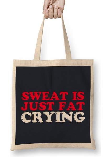 Sweat Is Just Fat Crying Bez Çanta Uzun Saplı