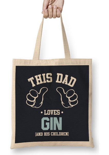 Fathers Day This Dad Loves Gin And His Children Bez Çanta Uzun Saplı