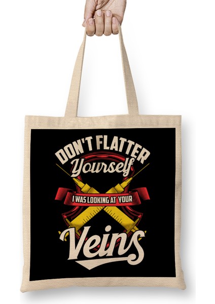 Don T Flatter Yourself I Was Looking At Your Veins Bez Çanta Uzun Saplı