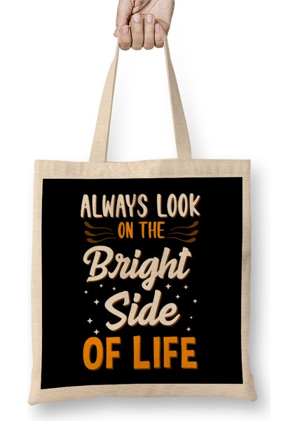 Always Look On The Bright Side Of Life Positivity Bez Çanta Uzun Saplı
