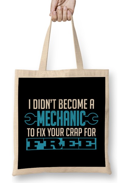 I Didn T Become A Mechanic To Fix Crap For Free Bez Çanta Uzun Saplı