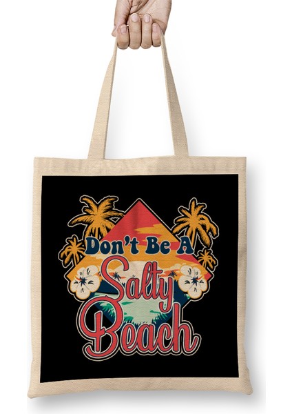 Don T Be A Salty Beach Vacation Pun Bez Çanta Uzun Saplı