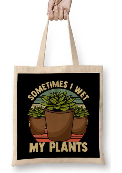 Funny Sometimes I Wet My Plants Gardening Pun Bez Çanta Uzun Saplı
