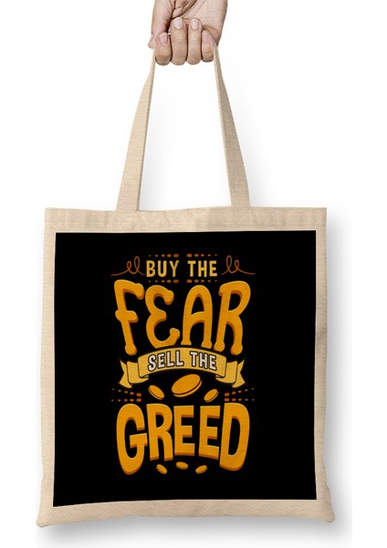 Buy The Fear Sell The Greed Bez Çanta Uzun Saplı