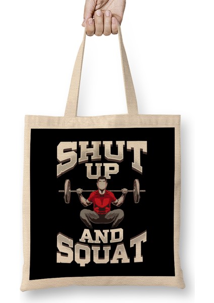 Shut Up And Squat No Excuses Funny Gym Lifting Bez Çanta Uzun Saplı