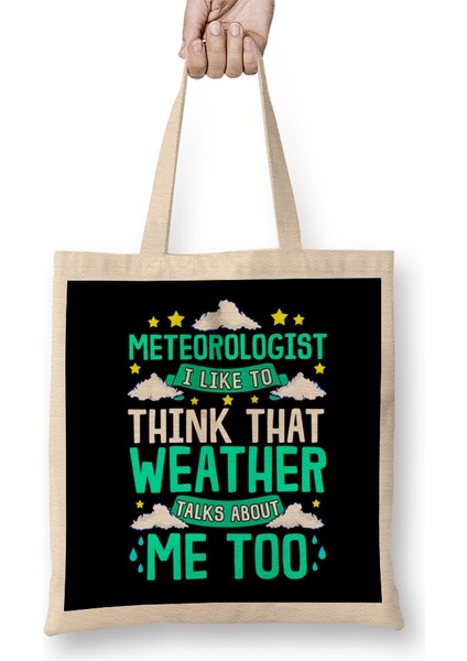 Meteorologist I Think That Weather Talks About Me Bez Çanta Uzun Saplı