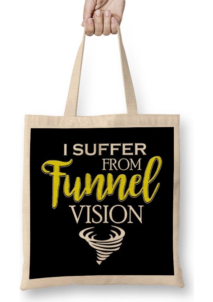 I Suffer From Tunnel Vision Funny Severe Weather Bez Çanta Uzun Saplı