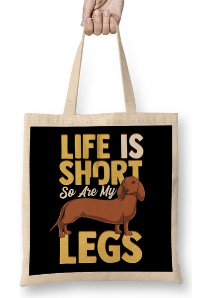 Life Is Short So Are My Legs Dachshund Wiener Dog Bez Çanta Uzun Saplı