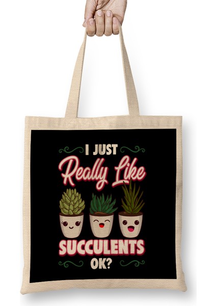 I Just Really Like Succulents Ok Cute Plant Pun Bez Çanta Uzun Saplı