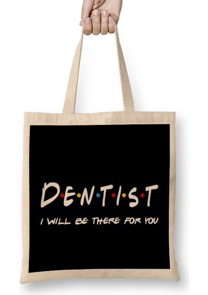 Dentist Gifts I Be There For You Bez Çanta Uzun Saplı