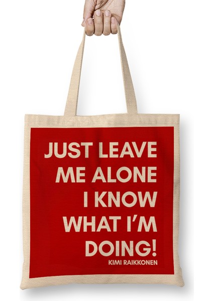 Just Leave Me Alone I Know What I'm Doing Bez Çanta Uzun Saplı