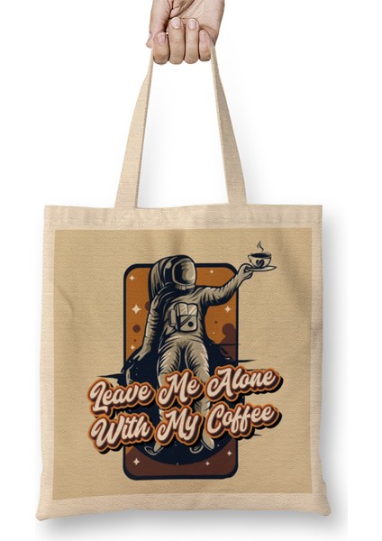 Leave Me Alone With My Coffee Bez Çanta Uzun Saplı