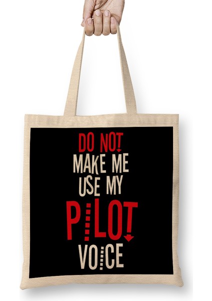 Do Not Make Me Use My Pilot Voice Bez Çanta Uzun Saplı