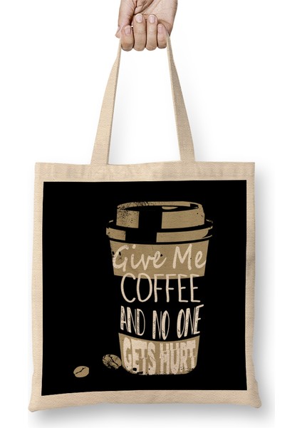 Funny Give Me Coffee And No One Gets Hurt Caffeine Bez Çanta Uzun Saplı