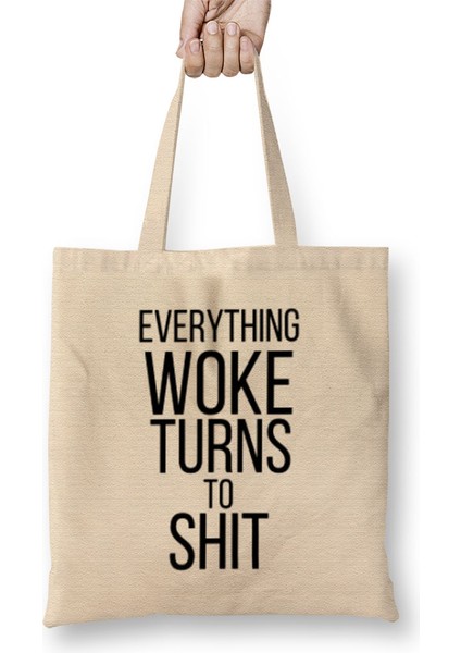 Everything Woke Turns To Shit Trump President Bez Çanta Uzun Saplı