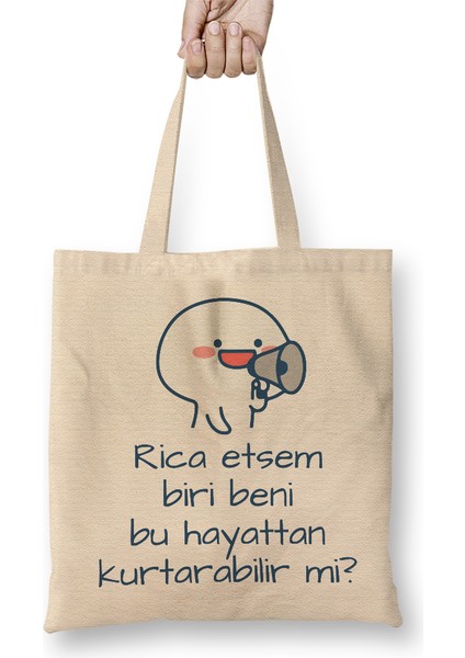 Rica Etsem Biri Bu Hayattan Beni Kurtarabilir Mi Bez Çanta Uzun Saplı