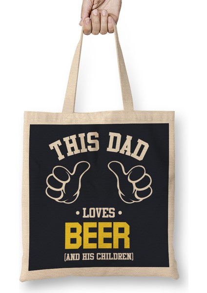 Fathers Day This Dad Loves Beer And His Children Bez Çanta Uzun Saplı