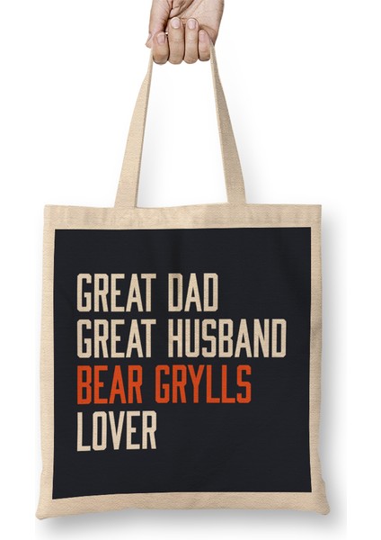 Great Dad Great Husband Bear Grylls Lover Bez Çanta Uzun Saplı