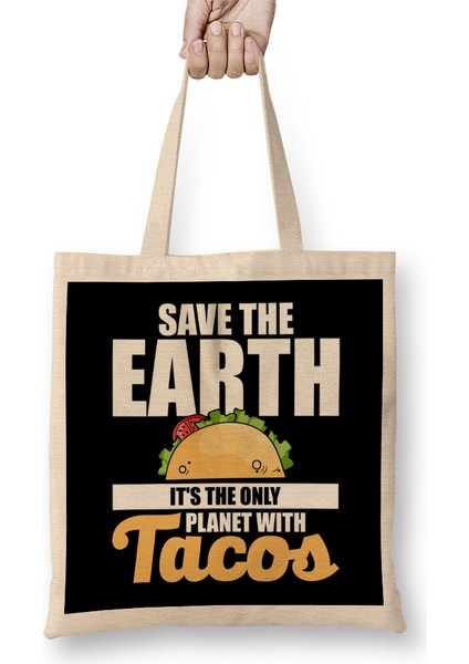 Save The Earth It's The Only Planet With Tacos Bez Çanta Uzun Saplı