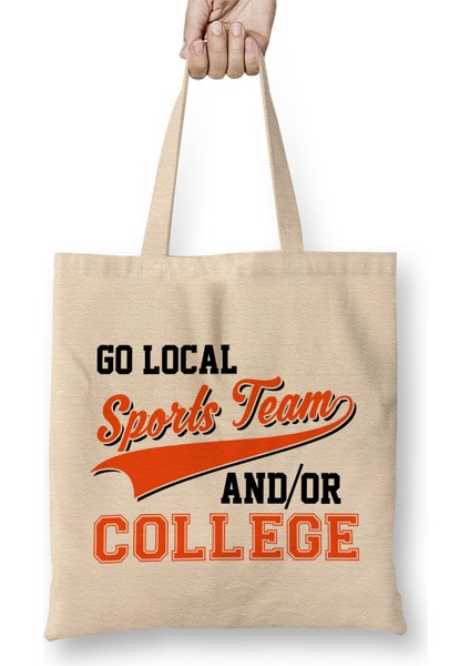 Sarcastic Go Local Sports Team Or College Team Bez Çanta Uzun Saplı
