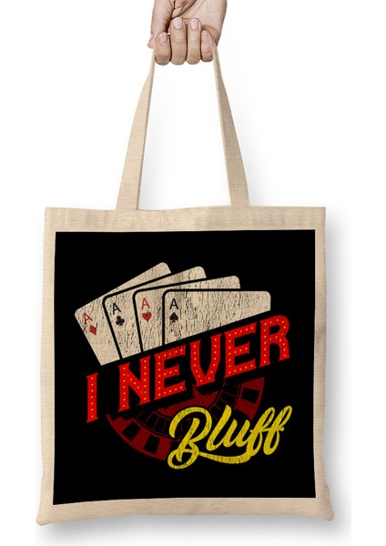 I Never Bluff Cute Gambling Casino Blackjack Poker Bez Çanta Uzun Saplı