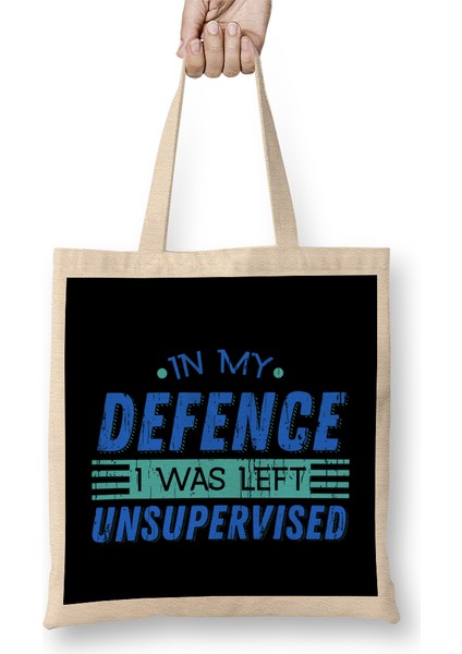 Cute & Funny In My Defence I Was Left Unsupervised Bez Çanta Uzun Saplı