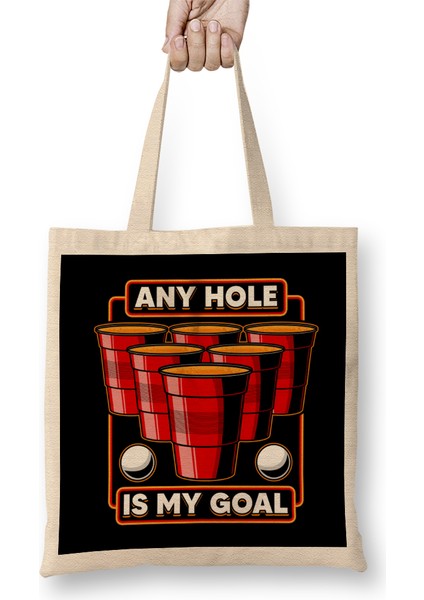 Any Hole Is My Goal Beer Pong Pun College Party Bez Çanta Uzun Saplı