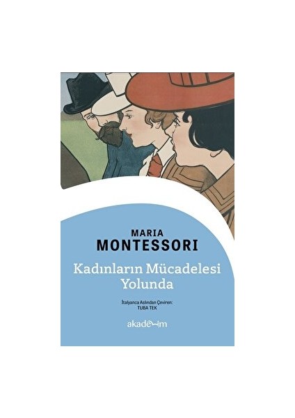 Kadınların Mücadelesi Yolunda - Maria Montessori