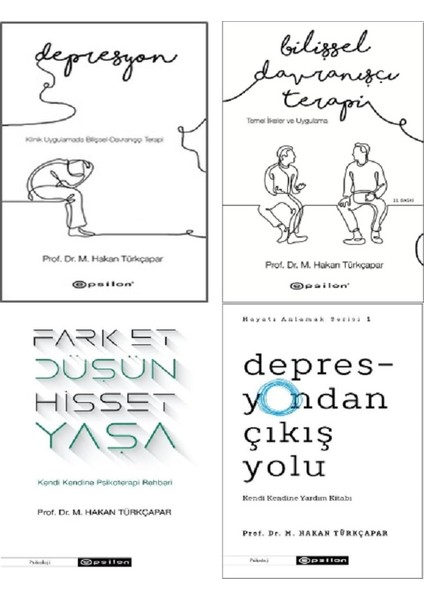 Bilişsel Davranışçı Terapi - Deprasyon - Fark Et Düşün Hisset Yaşa - Depresyondan Çıkış Yolu - 4 Kitap - M. Hakan Türkçapar