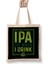 Ipa Lot When I Drink Funny Beer Drinking Pun Bez Çanta Uzun Saplı 1