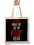 Do Not Make Me Use My Pilot Voice Bez Çanta Uzun Saplı 1