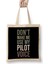 Do Not Make Me Use My Pilot Voice Bez Çanta Uzun Saplı 1