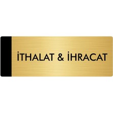 Özarslan Dizayn Metal Yönlendirme Levhası Departman Kapı İsimliği Ithalat & Ihracat 7 x 20 cm Altın