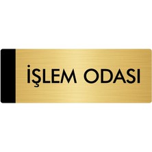 Özarslan Dizayn Metal Yönlendirme Levhası Departman Kapı İsimliği Işlem Odası 10 x 20 cm Altın