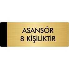 Özarslan Dizayn Metal Yönlendirme Levhası Departman Kapı İsimliği Asansör 8 Kişiliktir 5 x 20 cm Altın