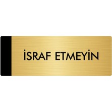 Özarslan Dizayn Metal Yönlendirme Levhası Departman Kapı İsimliği Israf Emeyin 10 x 20 cm Altın